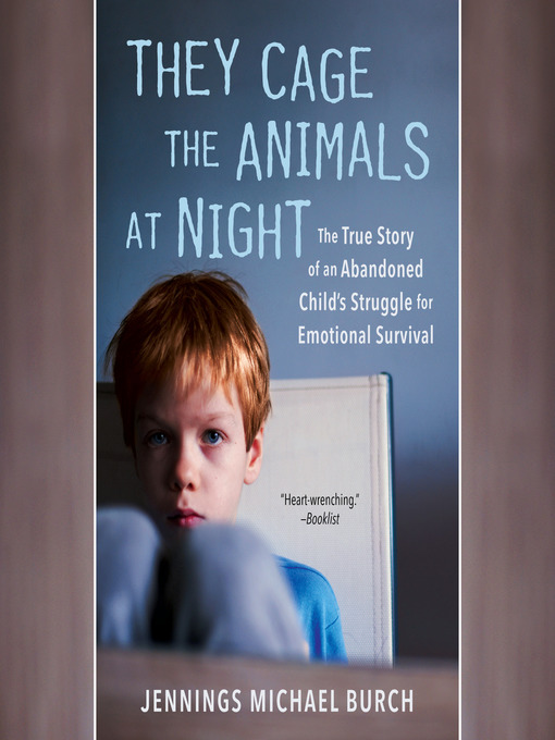 Title details for They Cage the Animals at Night by Jennings Michael Burch - Available